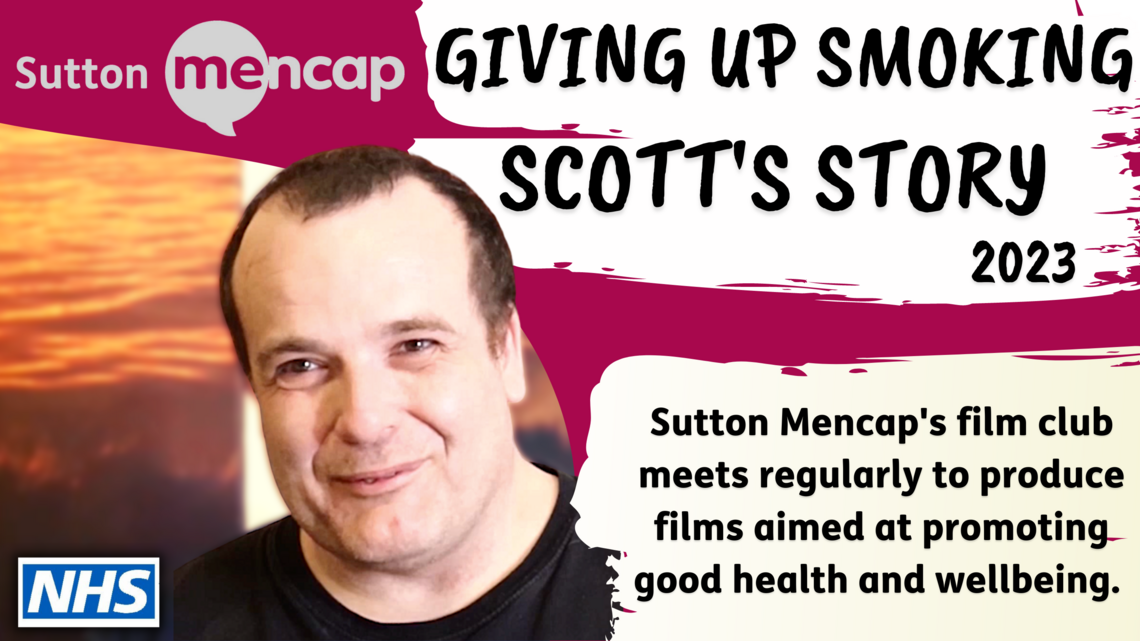 Working with the NHS - Giving Up Smoking - Scott's Story - Sutton Mencap